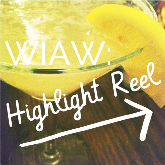 WIAW Highlights
