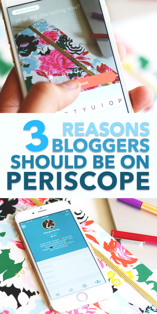 3 Reasons Bloggers Should Be on Periscope