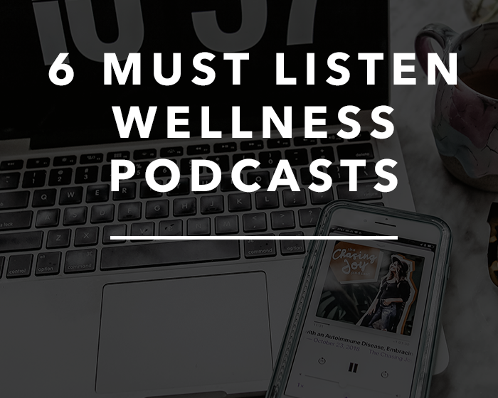 6 Must Listen Wellness Podcasts